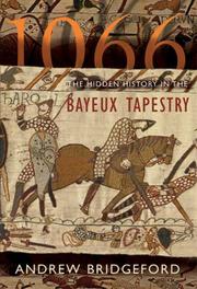 Cover of: 1066: The Hidden History In The Bayeux Tapestry