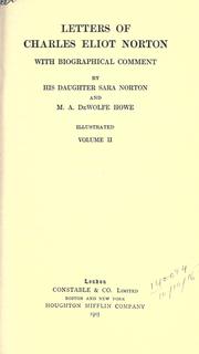Cover of: Letters of Charles Eliot Norton, with biographical comment by his daughter Sara Norton and M.A. DeWolfe Howe.