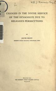 Cover of: Changes in the divine service of the synagogue due to religious persecutions