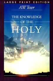 Cover of: The knowledge of the holy by A. W. Tozer