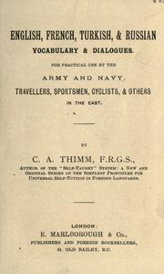 Cover of: English, French, Turkish, & Russian vocabulary & dialogues: forpractical use by the army and navy, travellers, sportsmen, cyclists, & others in the East