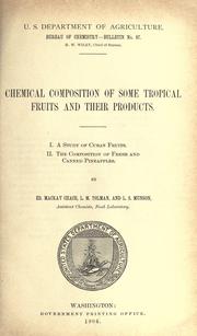 Cover of: Chemical composition of some tropical fruits and their products.: I. A study of Cuban fruits. II. The composition of fresh and canned pineapples.
