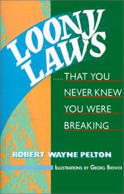 Cover of: Loony laws: ...that you never knew you were breaking, revised & updated