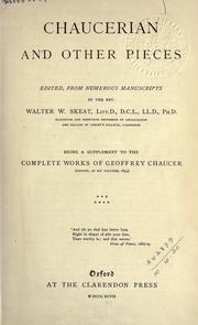 Cover of: Chaucerian and other pieces: Edited from numerous manuscripts by Walter W. Skeat.  Being a supplement to the complete works of Geoffrey Chaucer.