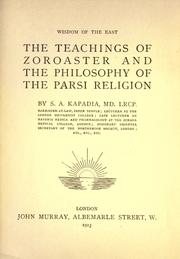 Cover of: The teachings of Zoroaster, and the philosophy of the Parsi religion