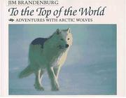 Cover of: To the Top of the World by Jim Brandenburg