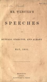 Cover of: Mr. Webster's speeches at Buffalo, Syracuse and Albany, May, 1851.