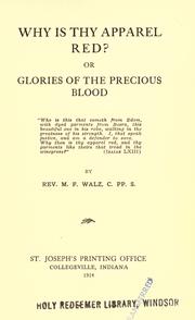 Cover of: Why is thy apparel red? or glories of the Precious Blood. by Max Francis Walz