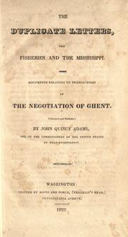 The duplicate letters, the fisheries and the Mississippi by John Quincy Adams
