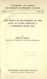 Cover of: The effect of mouthpieces on the flow of water through a submerged short pipe