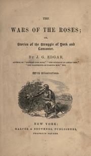 Cover of: The wars of the Roses: or, Stories of the struggle of York and Lancaster.