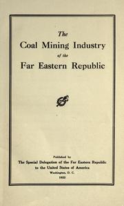 The coal mining industry of the Far Eastern Republ by Dalnevostochnaia Respublika. Special Delegation to the United States.