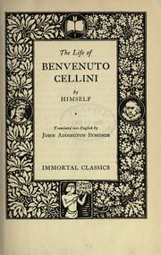 Cover of: The life of Bevenuto Cellini by Benvenuto Cellini