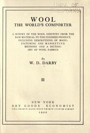 Cover of: Wool: the world's comforter; a survey of the wool industry from the raw material to the finished product, including descriptions of manufacturing and marketing methods and a dictionary of wool fabrics