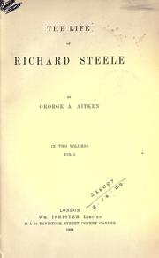 The life of Richard Steele by George Atherton Aitken