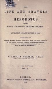 Cover of: The life and travels of Herodotus in the fifth century before Christ: an imaginary biography founded on fact, illustrative of the history, manners, religion, literature, arts, and social condition of the Greeks, Egyptians, Persans, Babylonians, Hebrews, Scythians, and other ancient nations, in the days of Pericles and Nehemiah.