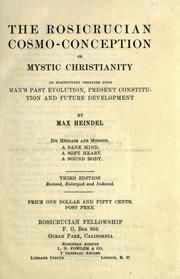 Cover of: The Rosicrucian cosmo-conception, or, Mystic Christianity: an elementary treatise upon man's past evolution, present constitution and future development