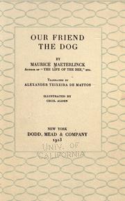 Cover of: Our friend the dog by Maurice Maeterlinck