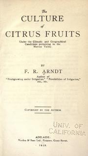 Cover of: The culture of citrus fruits under the climatic and geographical conditions pertaining to the Murray Valley. by Franz Rudolf Arndt