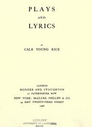 Cover of: Plays and lyrics. -- by Cale Young Rice