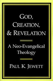 Cover of: God, creation, and revelation: a neo-evangelical theology