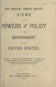 Cover of: The Prophet Joseph Smith's Views on the Powers and Policy of the Government of the United States by Joseph Smith, Jr.