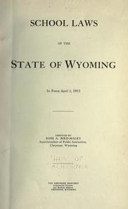 Cover of: School laws of the state of Wyoming in force April 1, 1913