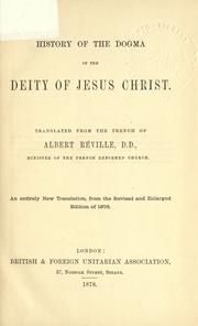 Cover of: History of the dogma of the Deity of Jesus Christ by Albert Réville