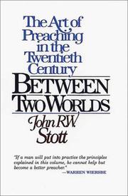 Cover of: Between Two Worlds by John R. W. Stott