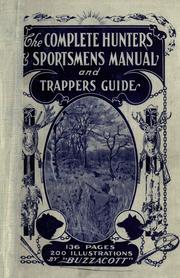 Cover of: The complete hunter's and sportman's manual and trapper's guide
