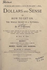 Cover of: Dollars and sense: or, How to get on, the whole  secret in a nutshell