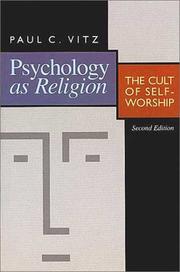 Cover of: Psychology as religion: the cult of self-worship