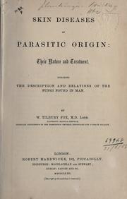 Cover of: Skin diseases of parasitic origin: their nature and treatment; including the description and relations of the fungi found in man.