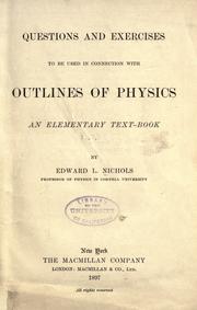 Cover of: Questions and exercises to be used in connection with Outlines of physics by Edward Leamington Nichols