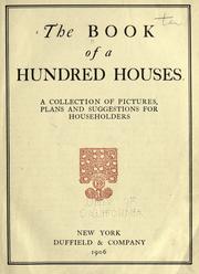 Cover of: The book of a hundred houses: a collection of pictures, plans and suggestions for householder.