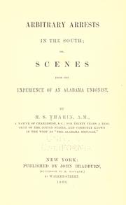 Cover of: Arbitrary arrests in the South, or, Scenes from the experience of an Alabama Unionist. by Robert Seymour Symmes Tharin