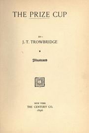 Cover of: The prize cup by John Townsend Trowbridge