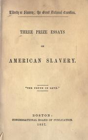 Cover of: Liberty or slavery: the great national question.  Three prize essays on American slavery.