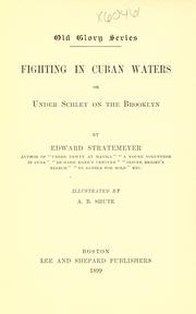 Cover of: Fighting in Cuban waters; or: Under Schley on the Brooklyn