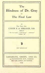 Cover of: The blindness of Dr. Gray, or, The final law