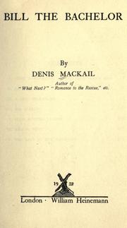 Cover of: Bill the bachelor by Mackail, Denis George.