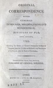 Cover of: Original correspondence between Generals Dumourier, Miranda, Pache and Beurnonville: ministers of war, since January, 1793 ...