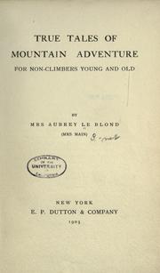 Cover of: True tales of mountain adventure: for non-climbers young and old