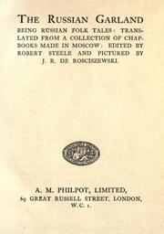 Cover of: The Russian garland by translated from a collection of chap-books made in Moscow ; edited by Robert Steele and pictured by J.R. de Rosciszewski.