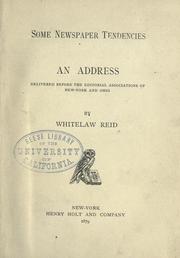 Cover of: Some newspaper tendencies: an address delivered before the editorial associations of New York and Ohio