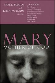 Mary, Mother of God by Carl E. Braaten, Robert W. Jenson