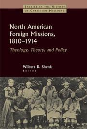 North American foreign missions, 1810-1914 : theology, theory, and policy