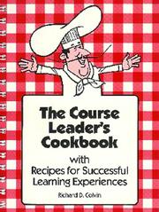 Cover of: The Course leader's cookbook with recipes for successful learning by Richard D. Colvin, Naomi C. Steinberg