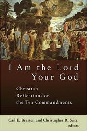 Cover of: I am the Lord your God: Christian reflections on the Ten commandments