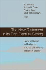 Cover of: The New Testament In Its First Century Setting: Essays On Context And Background In Honour Of B. W. Winter On His 65th Birthday